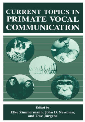 Current Topics in Primate Vocal Communication - 