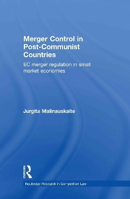 Merger Control in Post-Communist Countries - Jurgita Malinauskaite