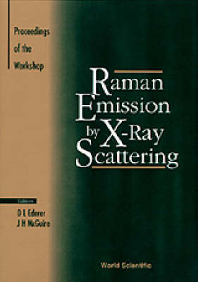 Raman Emission By X-ray Scattering: Proceedings Of The International Conference - 