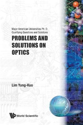 Problems And Solutions On Optics - 