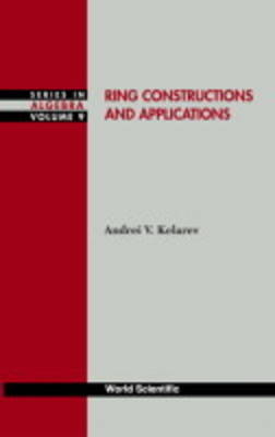 Ring Constructions And Applications - Andrei V Kelarev