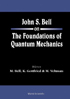 John S Bell On The Foundations Of Quantum Mechanics - 