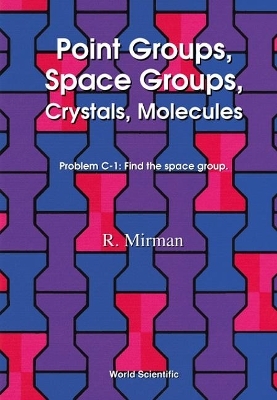 Point Groups, Space Groups, Crystals, Molecules - Ronald Mirman