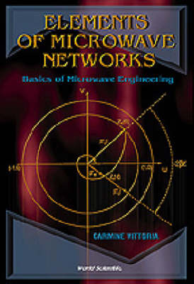 Elements Of Microwave Networks, Basics Of Microwave Engineering - Carmine Vittoria