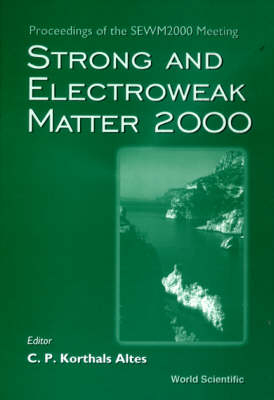 Strong And Electroweak Matter 2000 - Proceedings Of The Sewm2000 Meeting - 