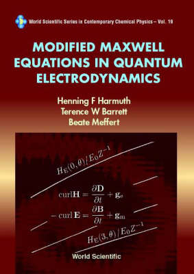 Modified Maxwell Equations In Quantum Electrodynamics - Terence William Barrett, Henning F Harmuth, Beate Meffert