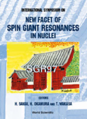 New Facet Of Spin Giant Resonances In Nuclei (Sgr97) - Proceedings Of The International Symposium - 