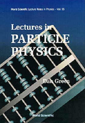 Lectures In Particle Physics - Daniel Green