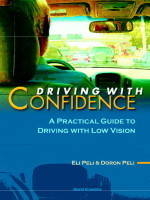 Driving With Confidence: A Practical Guide To Driving With Low Vision - Doron Peli, Eli Peli