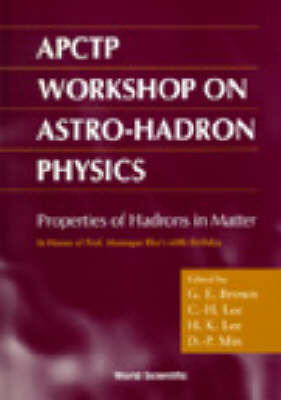 Properties Of Hadron In Matter: Proceedings Of The Aptctp Workshop On Astro-hadron Physics In Honor Of Pro - 