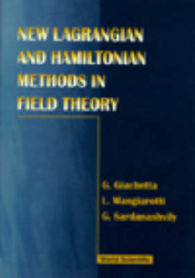 New Lagrangian And Hamiltonian Methods In Field Theory - Giovanni Giachetta, Luigi Mangiarotti, Gennadi A Sardanashvily