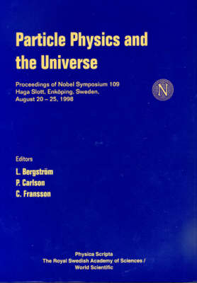 Particle Physics And The Universe - Proceedings Of Nobel Symposium 109 - 