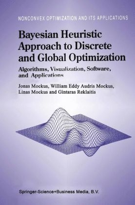 Bayesian Heuristic Approach to Discrete and Global Optimization -  William Eddy,  Jonas Mockus,  Gintaras Reklaitis