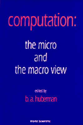 Computation: The Micro And The Macro View - 