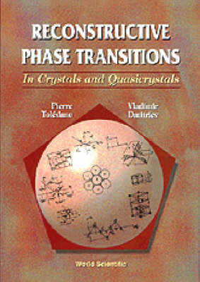 Reconstructive Phase Transitions: In Crystals And Quasicrystals - Vladimir Dmitriev, Pierre Toledano