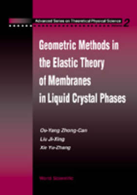 Geometric Methods In The Elastic Theory Of Membranes In Liquid Crystal Phases - Zhong-Can Ou-Yang, Jixing Liu, Yuzhang Xie