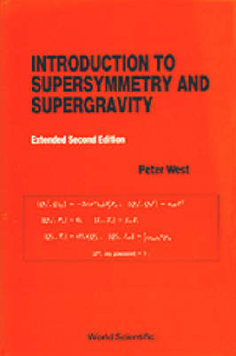 Introduction To Supersymmetry And Supergravity (Revised And Extended 2nd Edition) - 