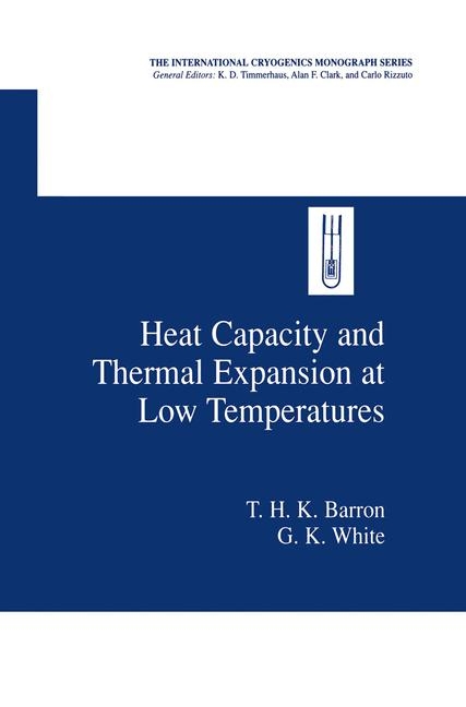 Heat Capacity and Thermal Expansion at Low Temperatures -  T.H.K. Barron,  G.K. White