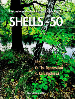 Nuclear Shells - 50 Years - Proceedings Of The 49th Meeting On Nuclear Spectroscopy And Nuclear Structure - 