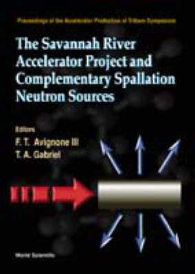 Savannah River Accelerator Project And Complementary Spallation Neutron Sources, The - 