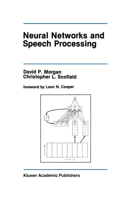 Neural Networks and Speech Processing -  David P. Morgan,  Christopher L. Scofield