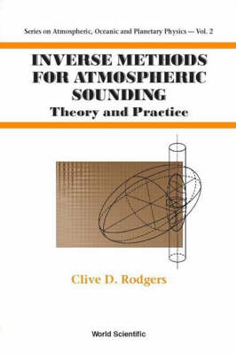 Inverse Methods For Atmospheric Sounding: Theory And Practice - Clive D Rodgers