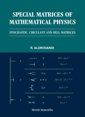 Special Matrices Of Mathematical Physics: Stochastic, Circulant And Bell Matrices - Ruben Aldrovandi