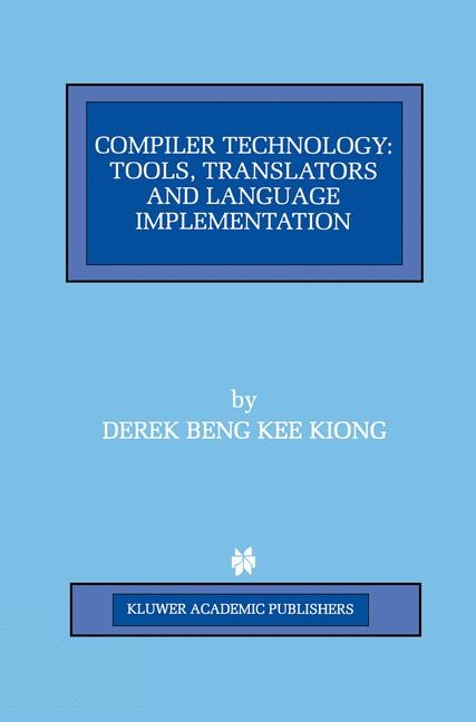 Compiler Technology -  Derek Beng Kee Kiong