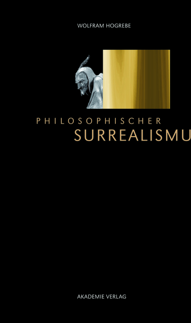 Philosophischer Surrealismus - Wolfram Hogrebe