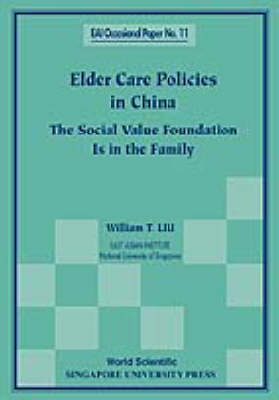 Elder Care Policies In China: The Social Value Foundation Is In The Family - William T Liu