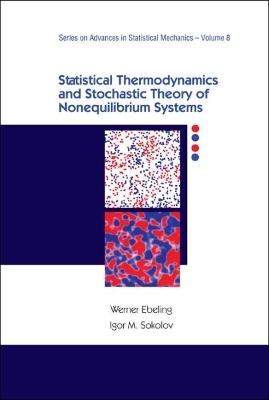 Statistical Thermodynamics And Stochastic Theory Of Nonequilibrium Systems - Werner Ebeling, Igor Sokolov