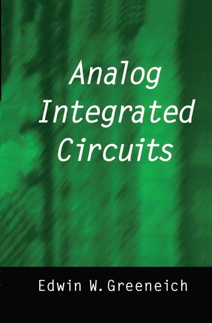 Analog Integrated Circuits -  Edwin W. Greeneich