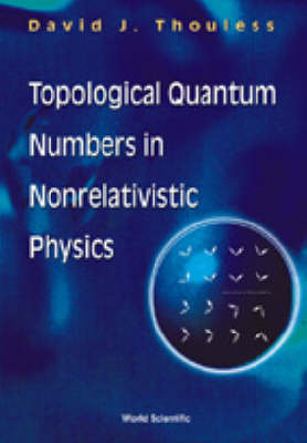 Topological Quantum Numbers In Nonrelativistic Physics - David Thouless