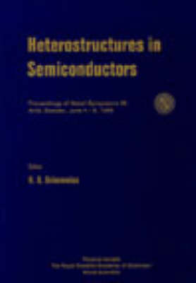 Heterostructures In Semiconductors - Proceedings Of The Nobel Symposium 99 - 