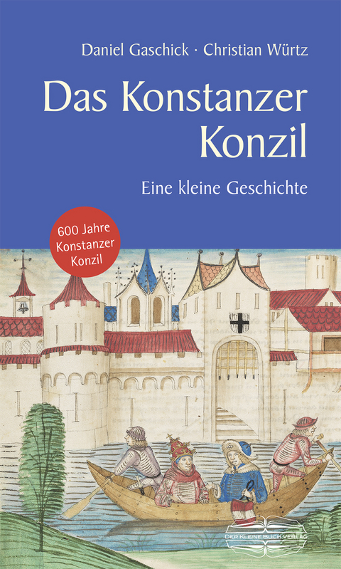 Das Konstanzer Konzil - Christian Würtz, Daniel Gaschick