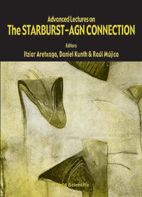 Advanced Lectures On The Starburst-agn Connection - 