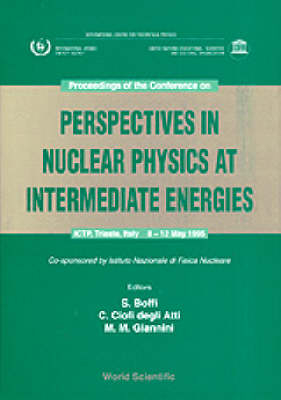 Perspectives In Nuclear Physics At Intermediate Energies - Proceedings Of The Conference - 