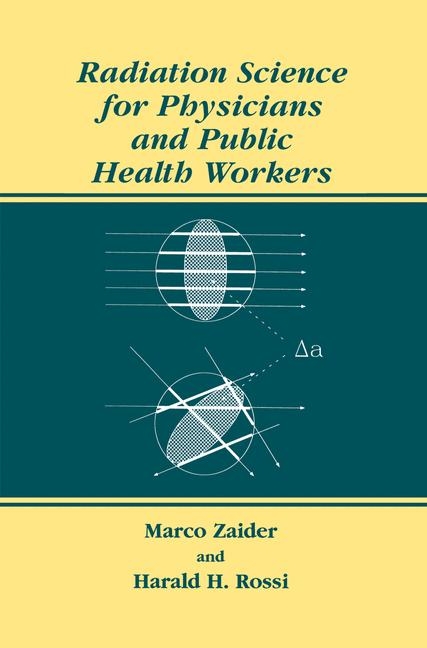 Radiation Science for Physicians and Public Health Workers -  Harald H. Rossi,  Marco Zaider