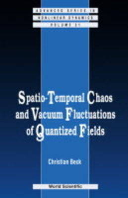 Spatio-temporal Chaos & Vacuum Fluctuations Of Quantized Fields - Christian Beck