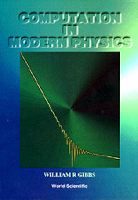 Computation In Modern Physics - William R Gibbs