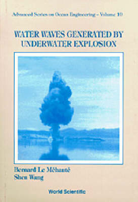 Water Waves Generated By Underwater Explosion - Bernard Le Mehaute, Shen Wang