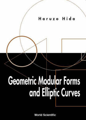 Geometric Modular Forms And Elliptic Curves - Haruzo Hida