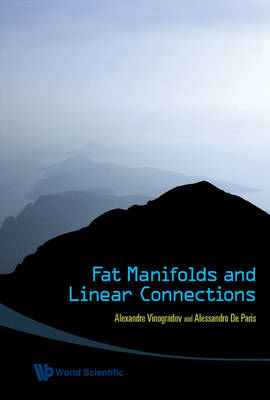 Fat Manifolds And Linear Connections - Alexandre M Vinogradov, Alessandro De Paris