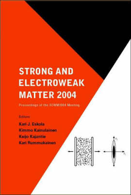 Strong And Electroweak Matter 2004 - Proceedings Of The Sewm2004 Meeting - 