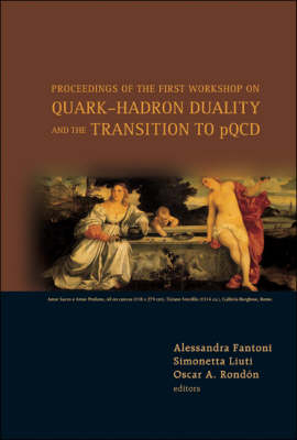 Quark-hadron Duality And The Transition To Pqcd - Proceedings Of The First Workshop - 