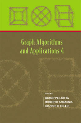 Graph Algorithms And Applications 4 - Giuseppe Liotta, Roberto Tamassia, Ioannis G Tollis