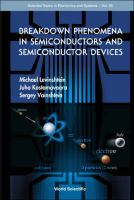 Breakdown Phenomena In Semiconductors And Semiconductor Devices - Michael E Levinshtein, Juha Kostamovaara, Sergey Vainshtein