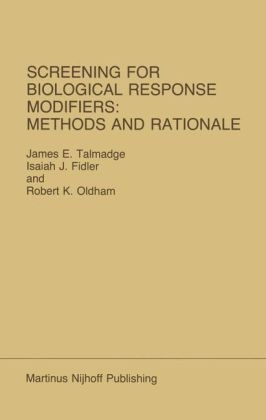 Screening for Biological Response Modifiers: Methods and Rationale -  Isaiah J. Fidler,  R.K. Oldham,  James E. Talmadge