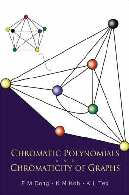 Chromatic Polynomials And Chromaticity Of Graphs - Fengming Dong, Khee-Meng Koh, Kee L Teo