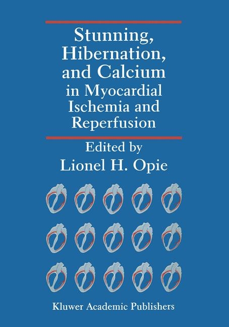 Stunning, Hibernation, and Calcium in Myocardial Ischemia and Reperfusion - 